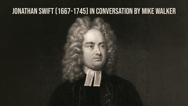 Jonathan Swift (1667-1745) in Conversation by Mike Walker