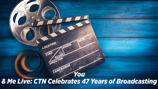 You & Me Live: CTN Celebrates 47 Years of Broadcasting