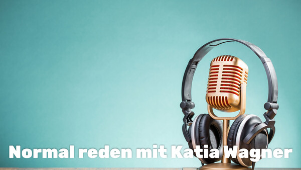 Normal reden mit Katia Wagner