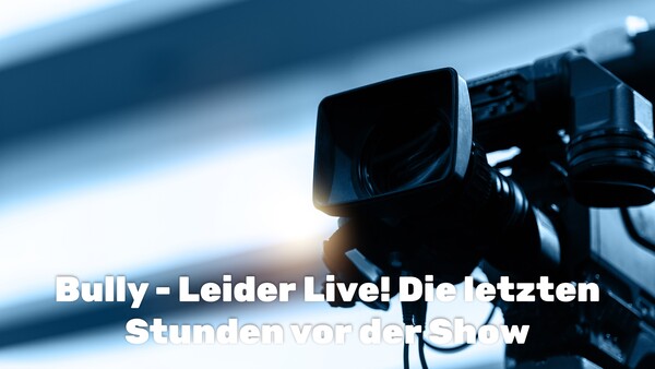 Bully - Leider Live! Die letzten Stunden vor der Show