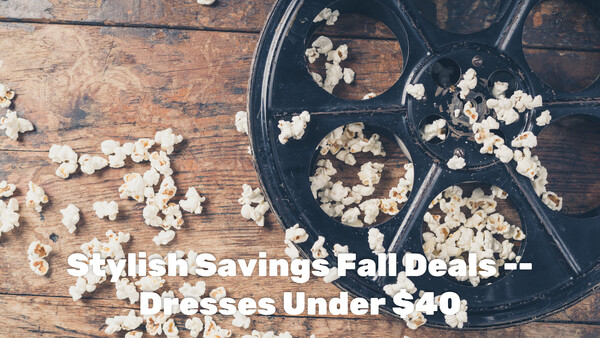 Stylish Savings Fall Deals -- Dresses Under $40
