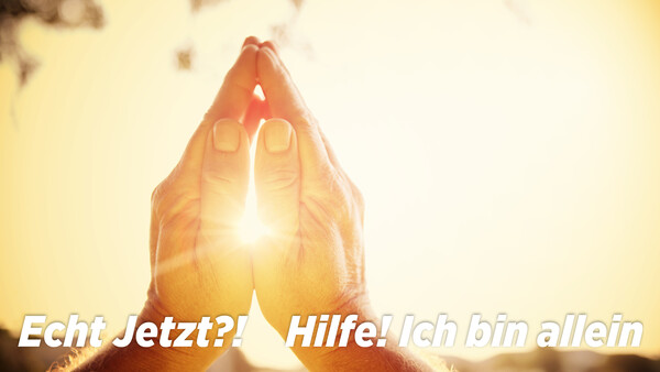 Echt Jetzt?! ­ Hilfe! Ich bin allein