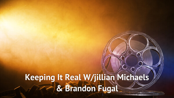 Keeping It Real W/jillian Michaels & Brandon Fugal