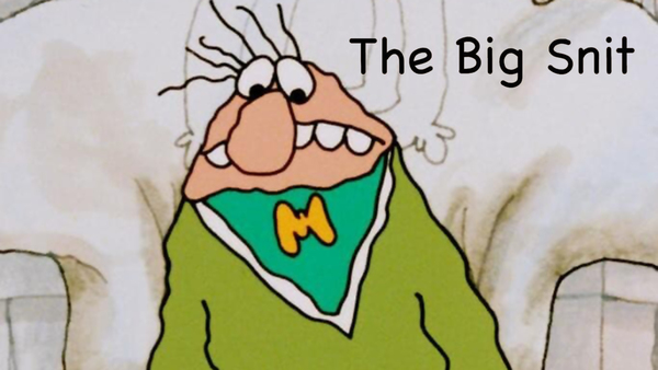 The Big Snit
