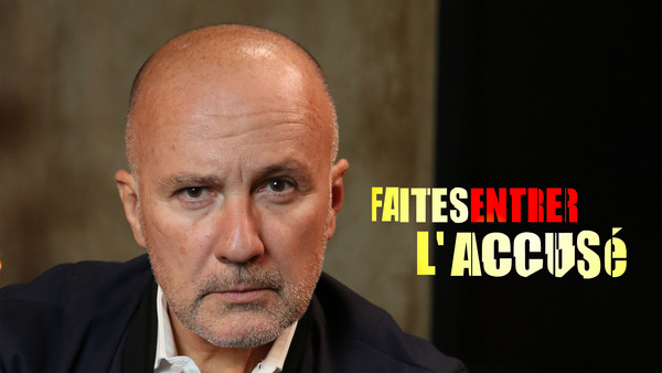 Faites entrer l'accusé