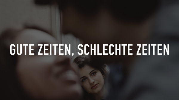 Gute Zeiten, schlechte Zeiten