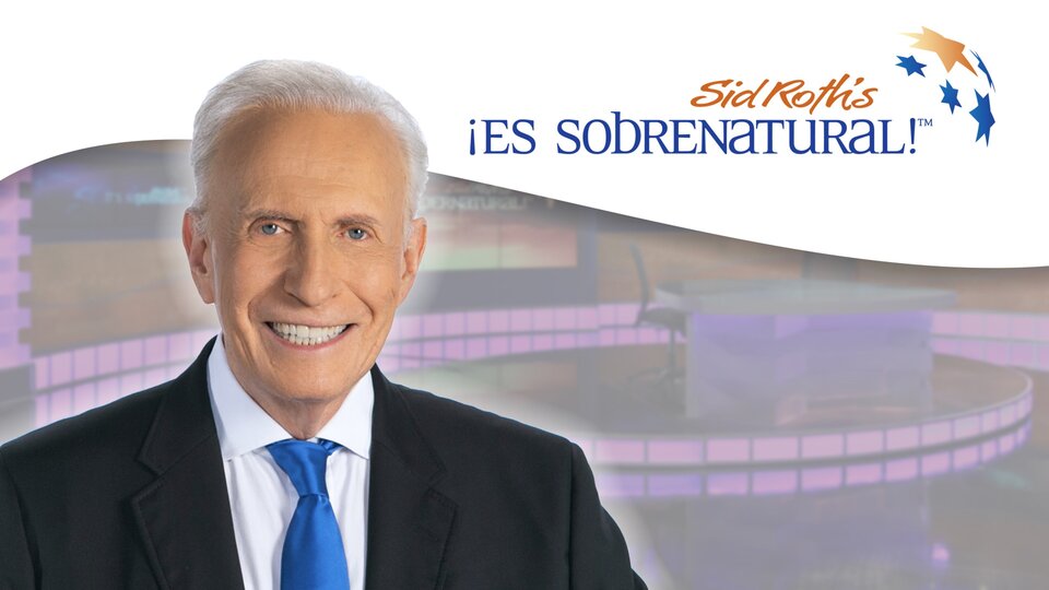 Sid Roth: ¡Es sobrenatural!
