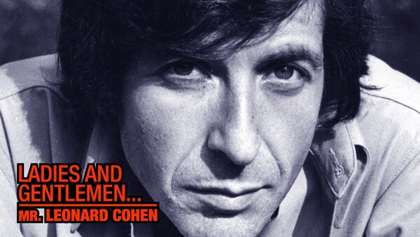 Ladies and Gentlemen ... Mr. Leonard Cohen
