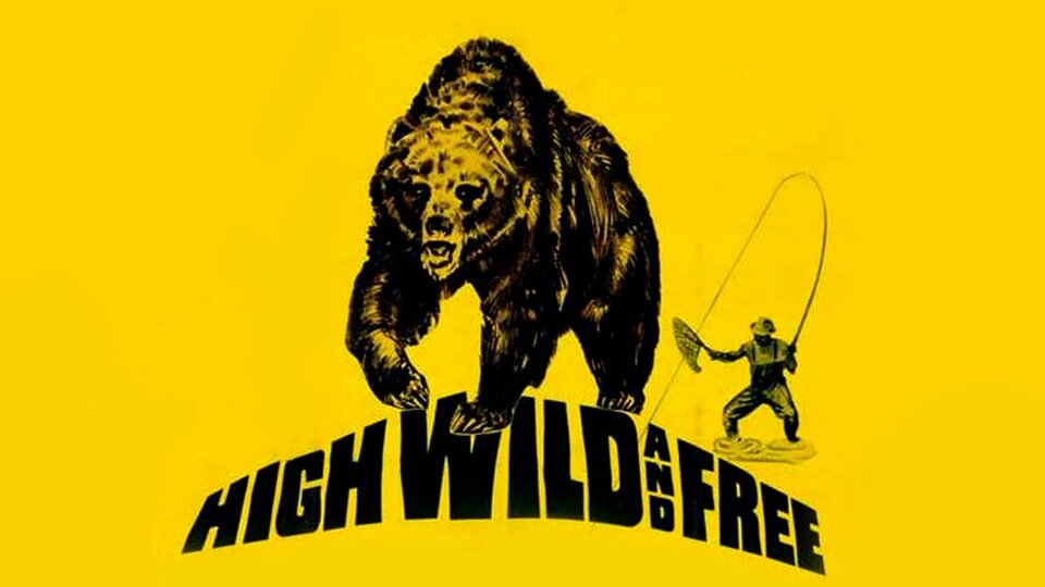 High, Wild and Free