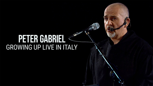 Peter Gabriel: Growing Up Live in Italy