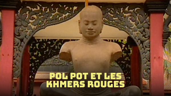 Pol Pot et les Khmers rouges