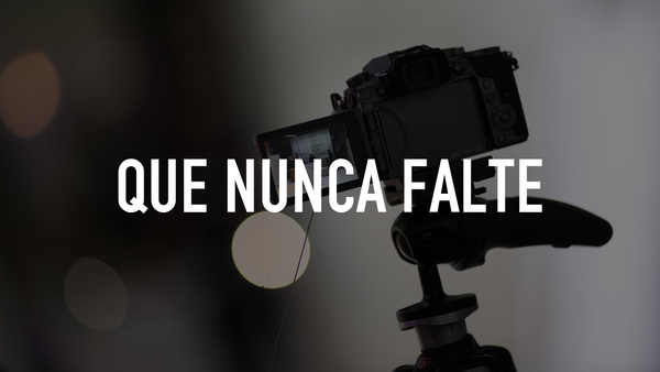 Que nunca falte