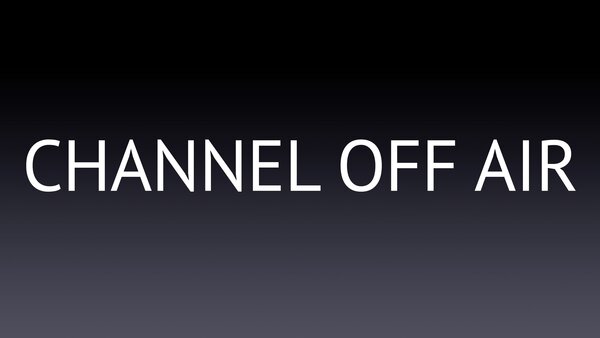 Channel Off Air