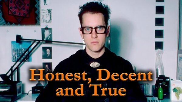 Honest, Decent and True