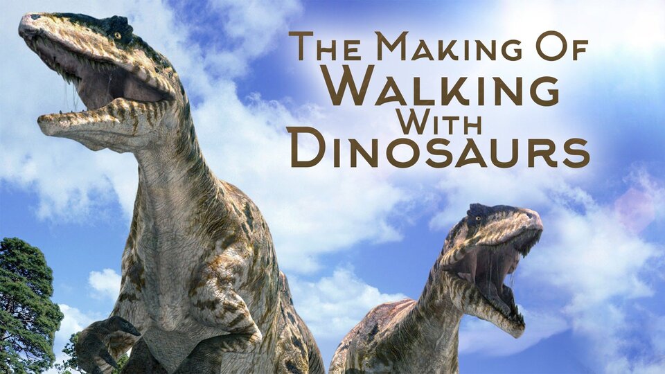 The Making Of: Walking With Dinosaurs