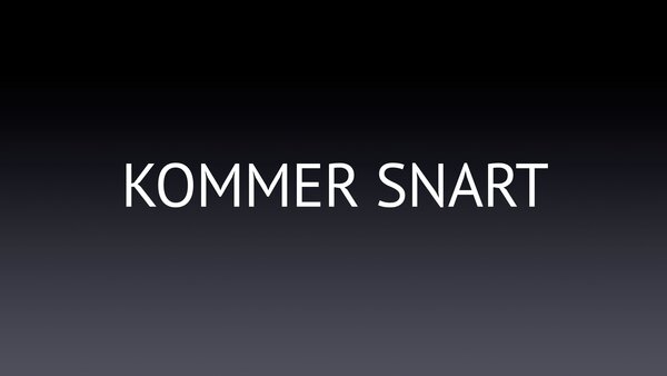Kommer snart