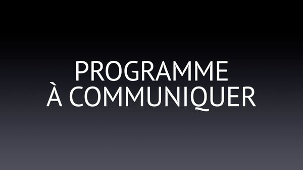 Programme à communiquer