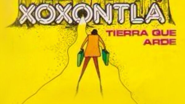 Xoxontla: tierra que arde