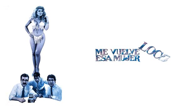 Esa mujer me vuelve loco