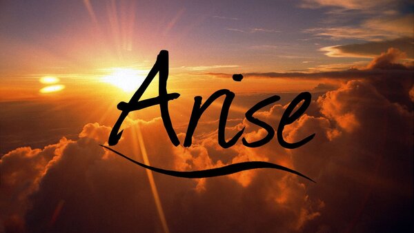 Arise