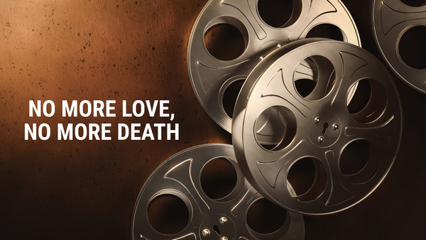 No More Love, No More Death