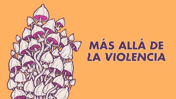 Más allá de la violencia