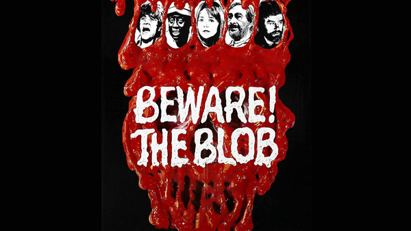 Beware! The Blob