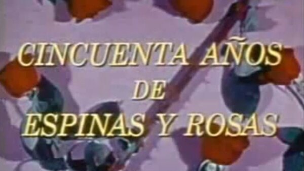 Cincuenta años de espinas y rosas