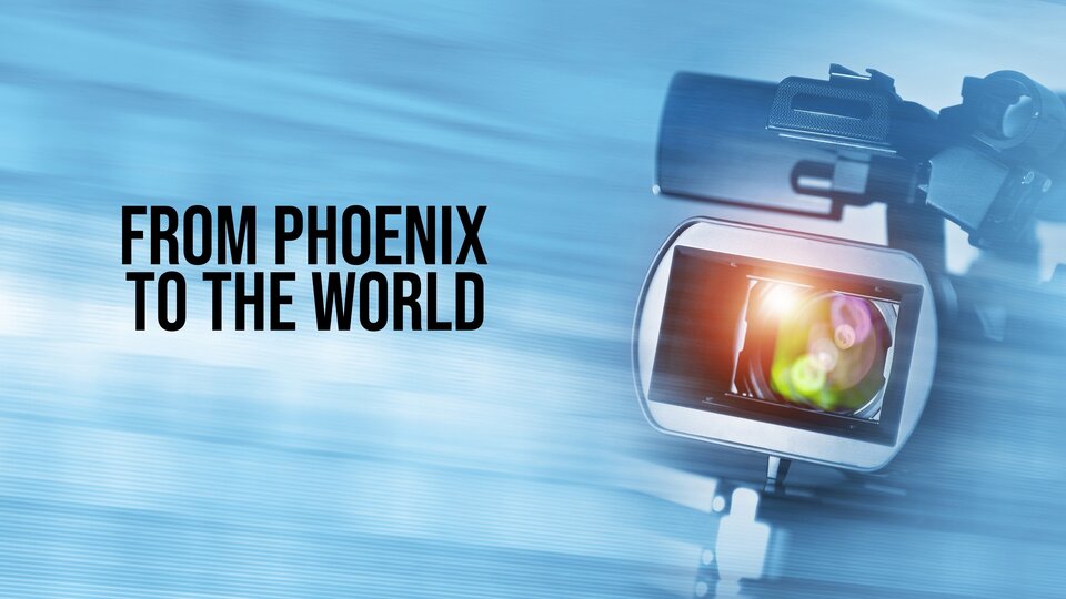 From Phoenix to the World