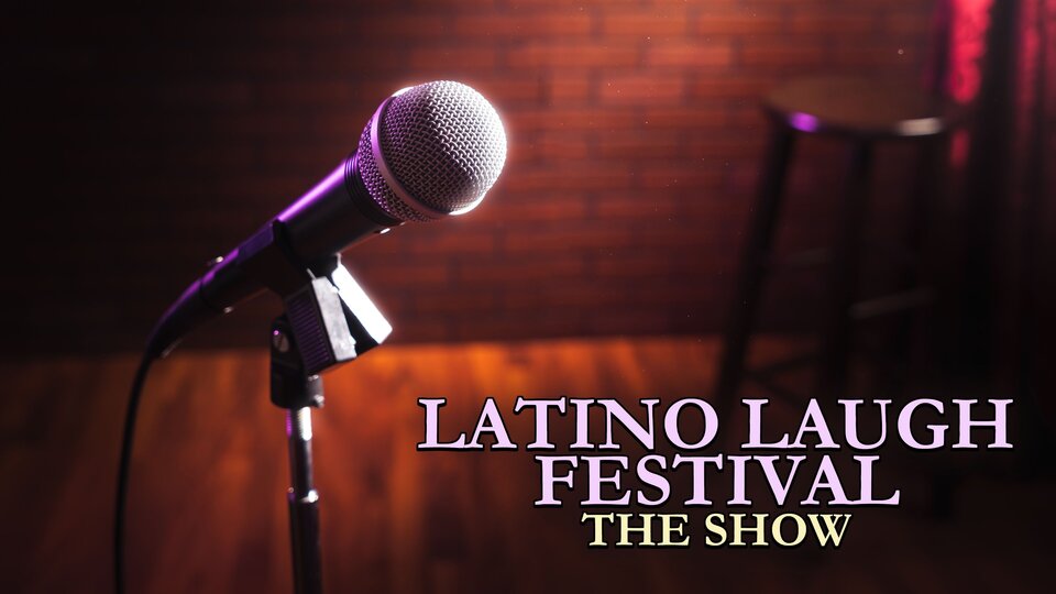 Latino Laugh Festival: The Show