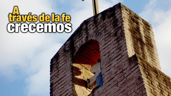 A través de la fe crecemos