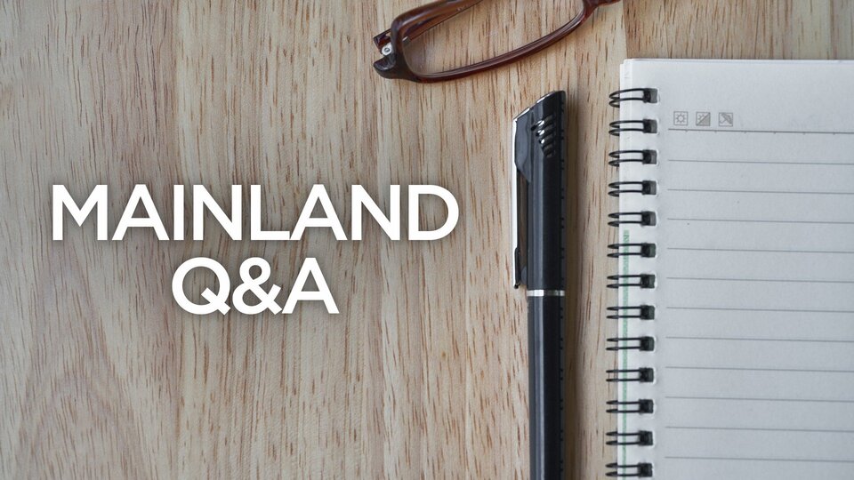Mainland Q&A