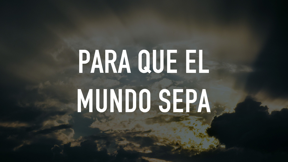 Para que el mundo sepa