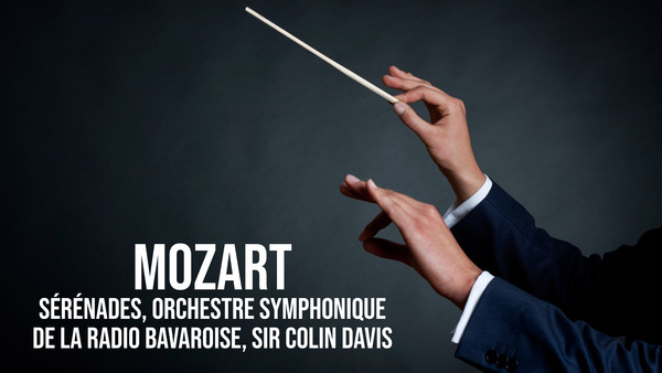 Mozart : Sérénades, Orchestre symphonique de la Radio bavaroise, Sir Colin Davis