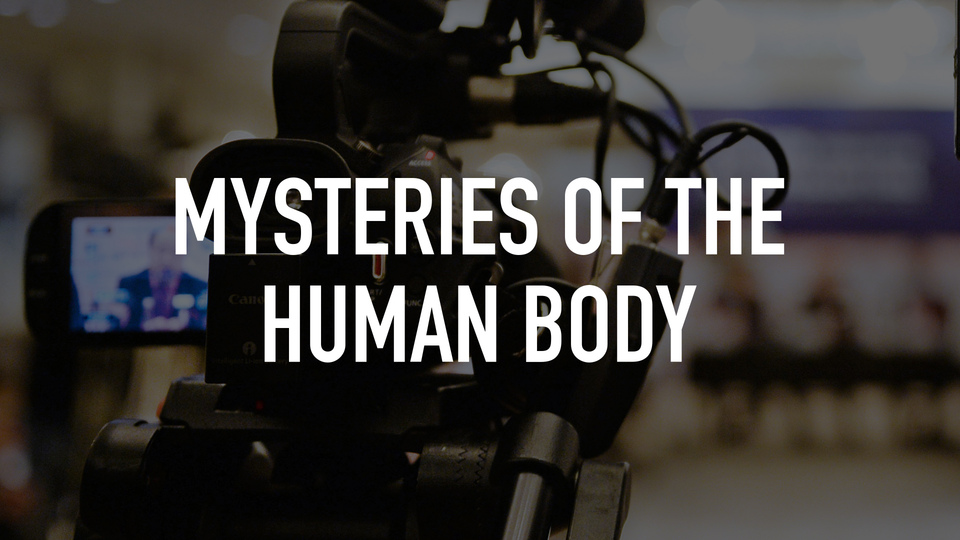 Mysteries of the Human Body
