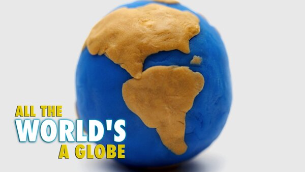 All the World's a Globe
