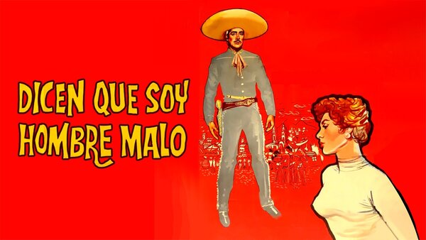 Dicen Que Soy Hombre Malo