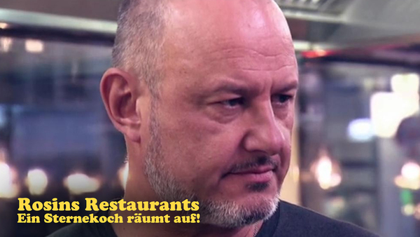 Rosins Restaurants - Ein Sternekoch räumt auf!