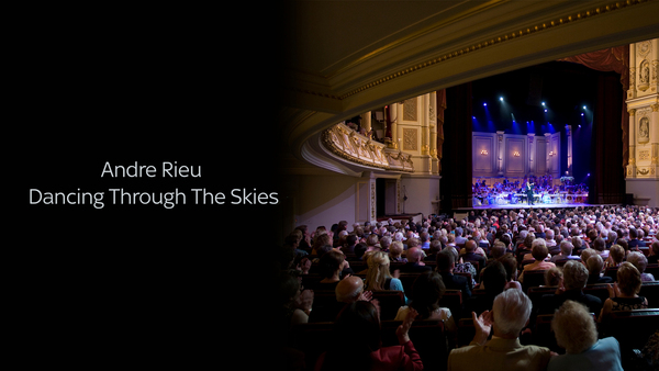 Andre Rieu: Dancing Through the Skies