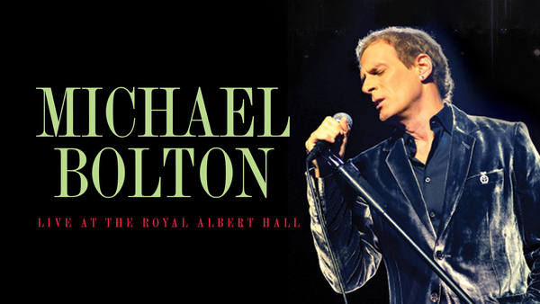 Michael Bolton Live at the Royal Albert Hall