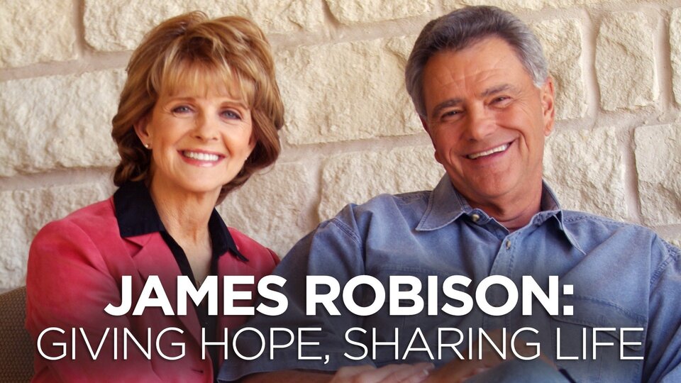 James Robison: Giving Hope, Sharing Life