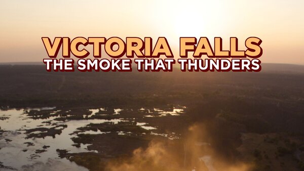 Victoria Falls: The Smoke That Thunders