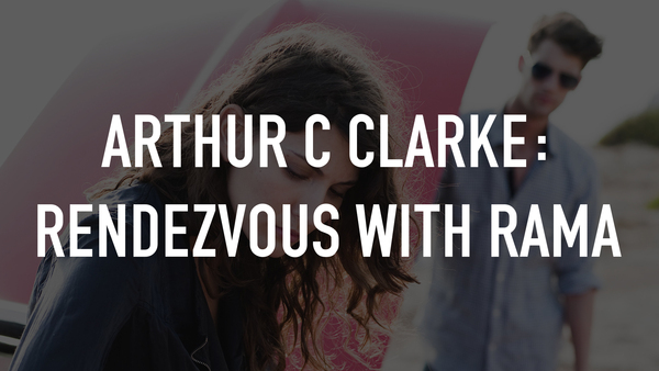 Arthur C Clarke: Rendezvous With Rama