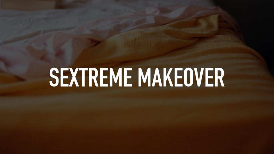 Sextreme Makeover