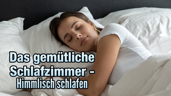 Das gemütliche Schlafzimmer - Himmlisch schlafen
