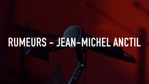 Rumeurs - Jean-Michel Anctil