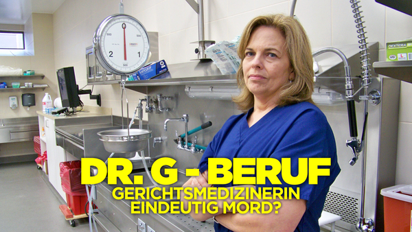 Dr. G - Beruf: Gerichtsmedizinerin - Eindeutig Mord?