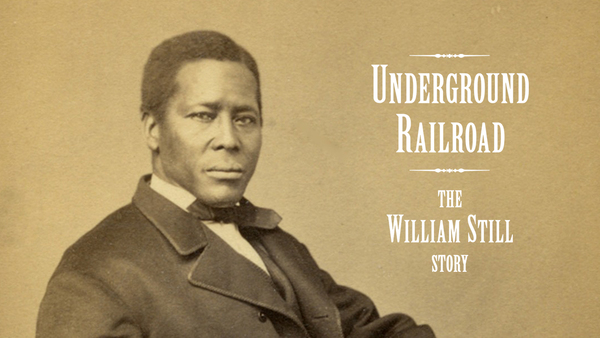 Underground Railroad: The William Still Story
