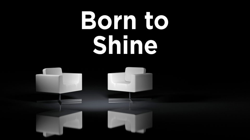 Born to Shine