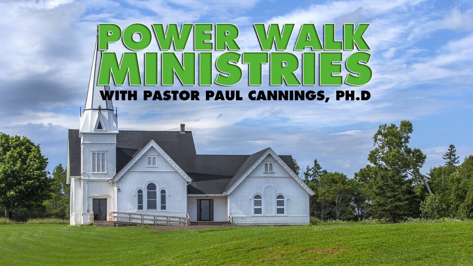 Power Walk Ministries With Pastor Paul Cannings, Ph.D